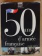 Pierre Miquel 50 ans d arm�e fran�aise livre illustr� �ditions de La Martini�re