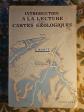 Introduction A La Lecture Des Cartes G�ologiques   A. Bonte   Ed Masson   1953