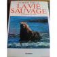 Le grand livre de la vie sauvage | Bon �tat