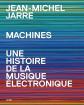 Machines: Une Histoire De La Musique �lectronique