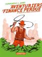 Les aventuriers de la finance perdue : le proc�s de la finance internationale